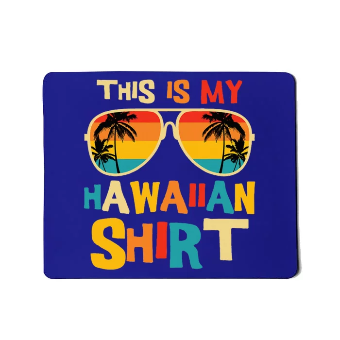 This Is My Hawaiian Tropical Luau Costume Party Mousepad