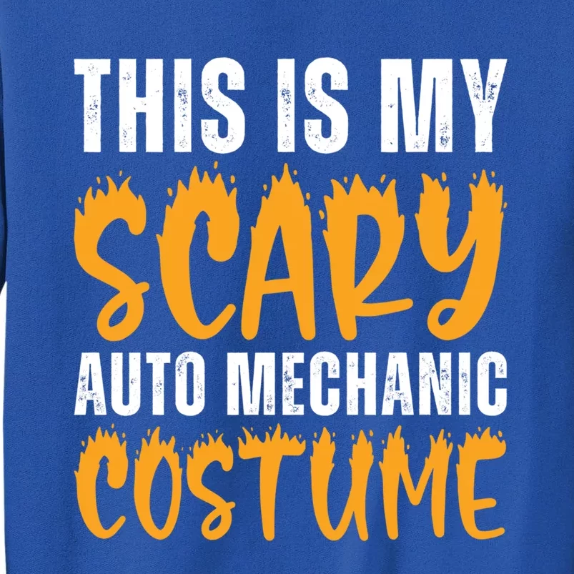 This Is My Scary Auto Mechanic Costume Funny Halloween Gift Tall Sweatshirt