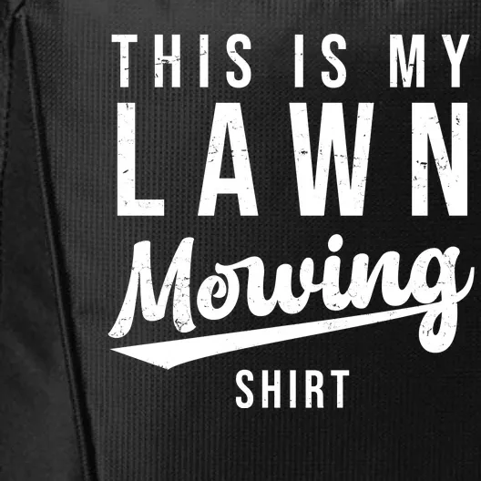 This Is My Lawn Mowing Shirt City Backpack