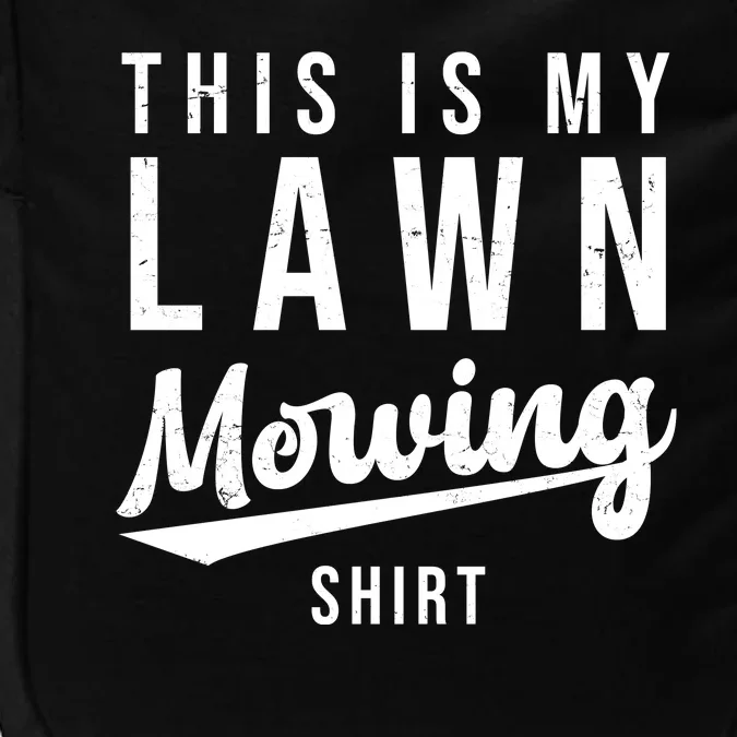 This Is My Lawn Mowing Shirt Impact Tech Backpack