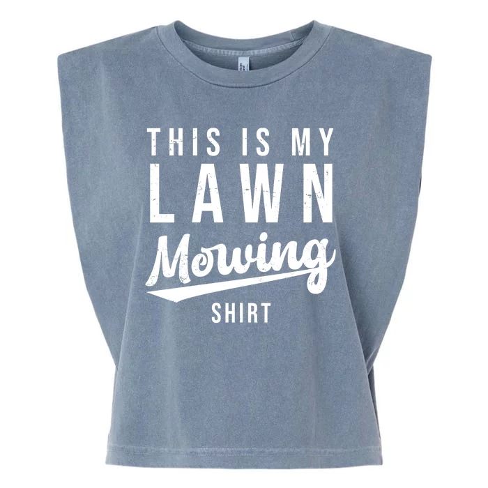 This Is My Lawn Mowing Shirt Garment-Dyed Women's Muscle Tee