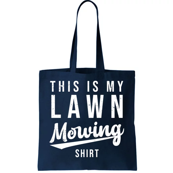 This Is My Lawn Mowing Shirt Tote Bag