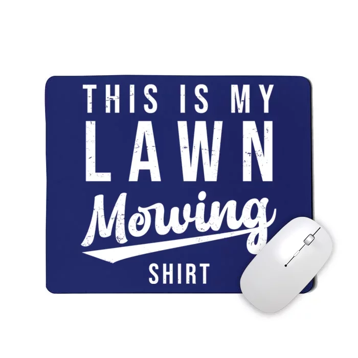 This Is My Lawn Mowing Shirt Mousepad