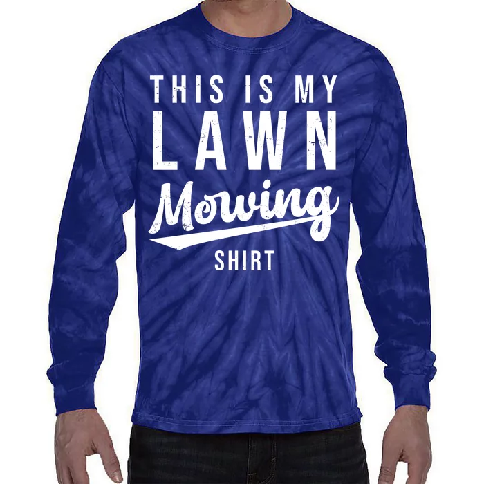 This Is My Lawn Mowing Shirt Tie-Dye Long Sleeve Shirt