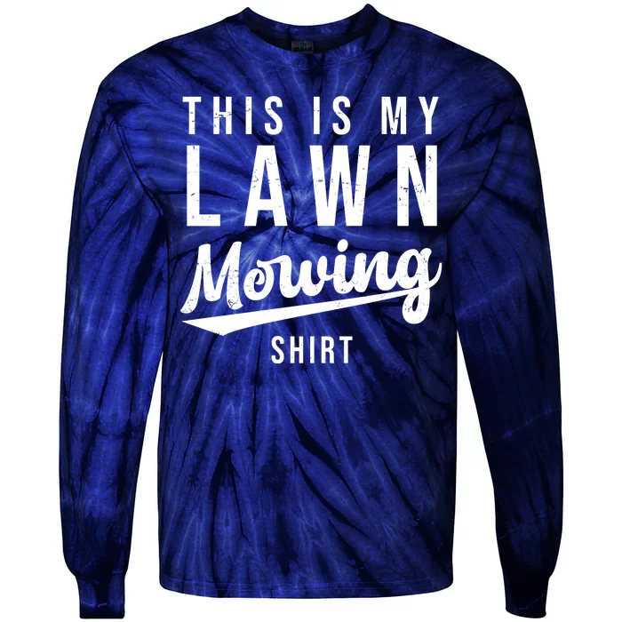 This Is My Lawn Mowing Shirt Tie-Dye Long Sleeve Shirt