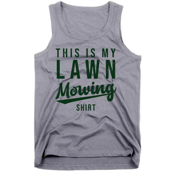 This Is My Lawn Mowing Shirt Tank Top