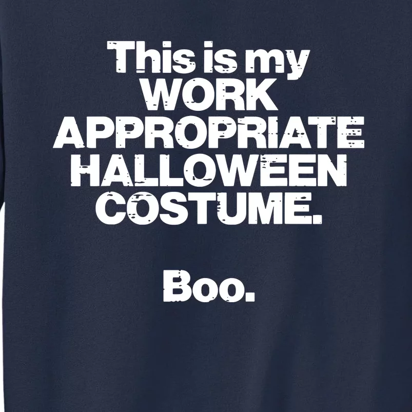 This Is My Work Appropriate Halloween Costume Boo Funny Sweatshirt