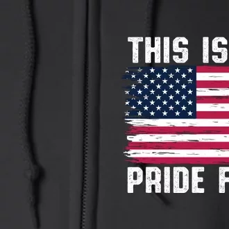 This Is My Pride Flag | American Flag | Patriotic Full Zip Hoodie