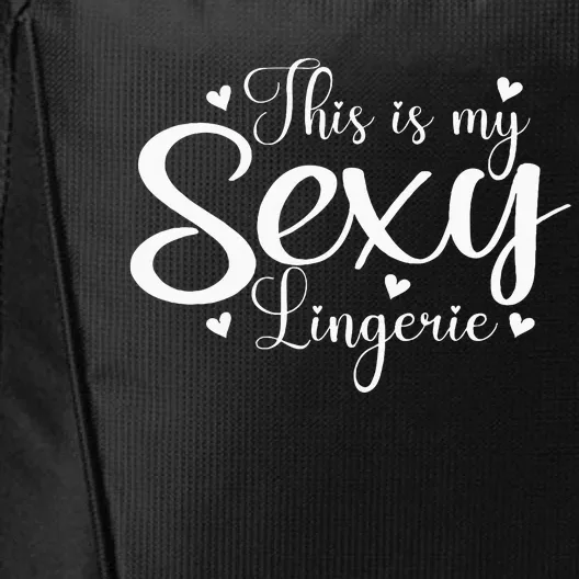 This Is My Sexy Lingerie Naughty Funny Valentine’S Day City Backpack