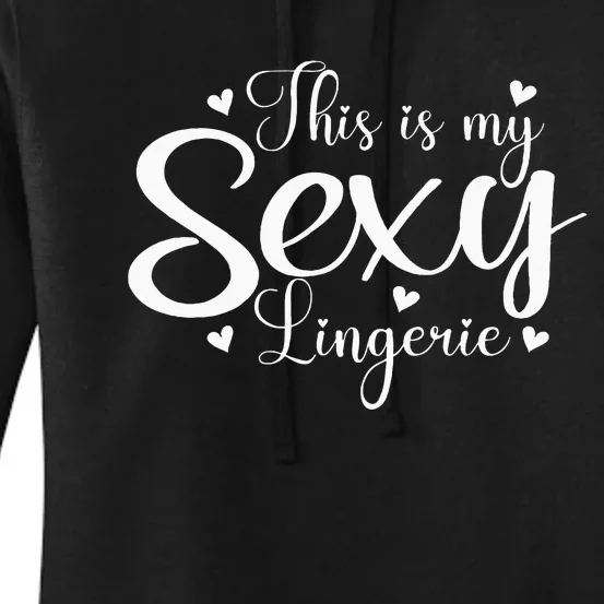 This Is My Sexy Lingerie Naughty Funny Valentine’S Day Women's Pullover Hoodie