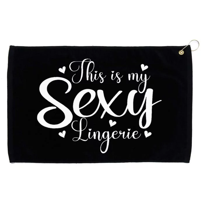 This Is My Sexy Lingerie Naughty Funny Valentine’S Day Grommeted Golf Towel