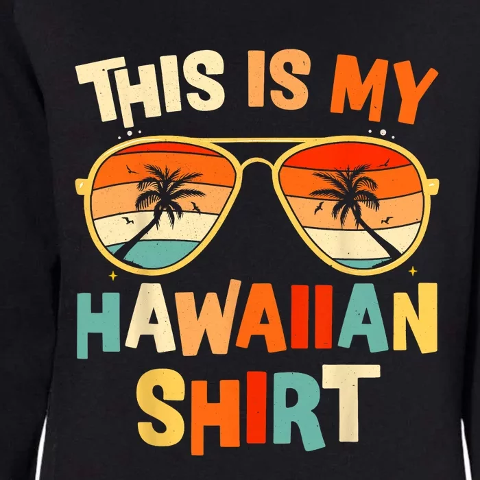 This Is My Hawaiian Tropical Luau Costume Party Hawaii Womens California Wash Sweatshirt