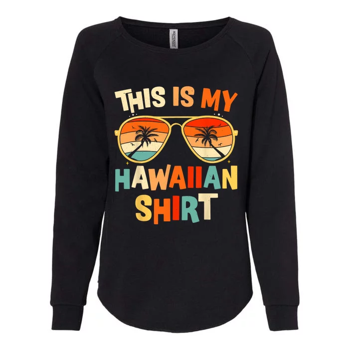 This Is My Hawaiian Tropical Luau Costume Party Hawaii Womens California Wash Sweatshirt