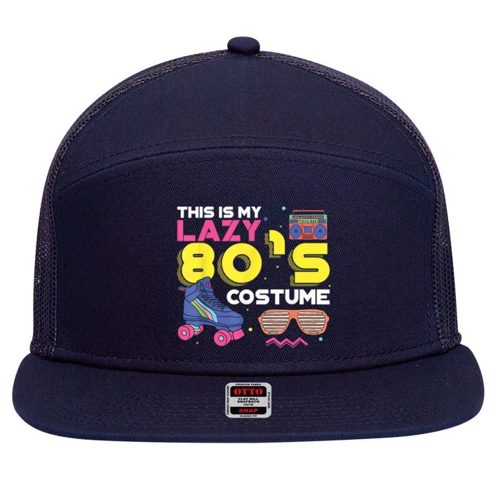 This Is My Lazy 80s Costume Funny Eighties Generation 80s Shirt 7 Panel Mesh Trucker Snapback Hat