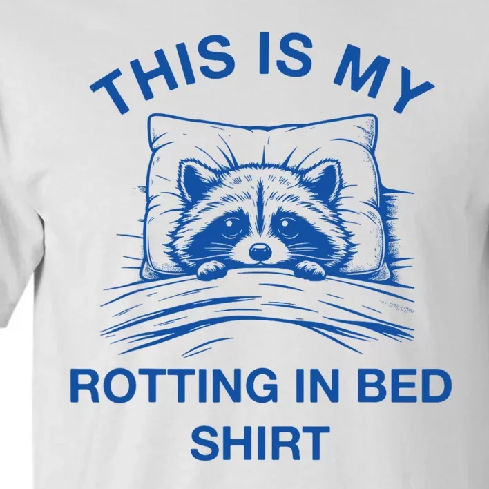 This Is My Rotting In Bed Funny Raccoon Meme Sarcastic Tall T-Shirt