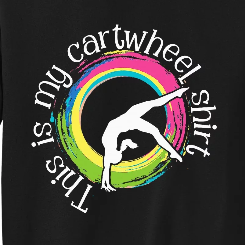 This Is My Cartwheel Gymnast Acrobatics Gymnastics Tall Sweatshirt