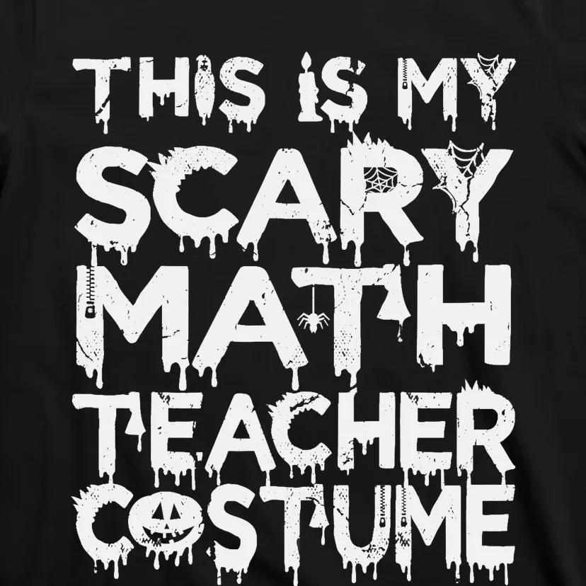 This Is My Scary Math Teacher Costume Halloween T-Shirt