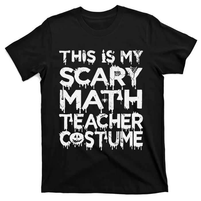 This Is My Scary Math Teacher Costume Halloween T-Shirt