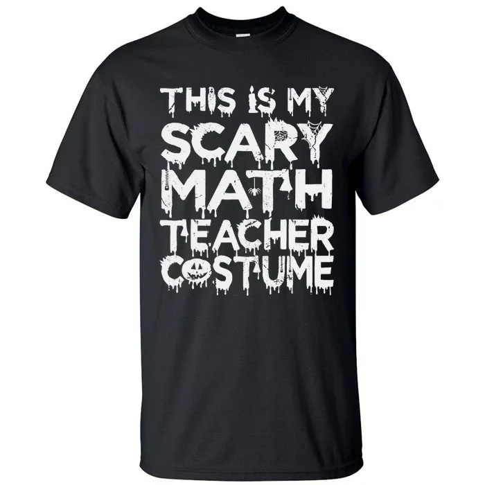 This Is My Scary Math Teacher Costume Halloween Tall T-Shirt