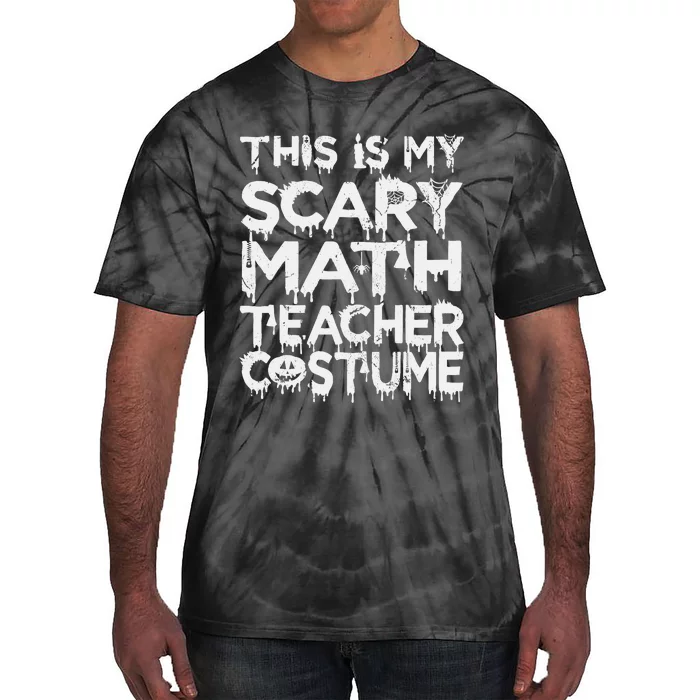 This Is My Scary Math Teacher Costume Halloween Tie-Dye T-Shirt