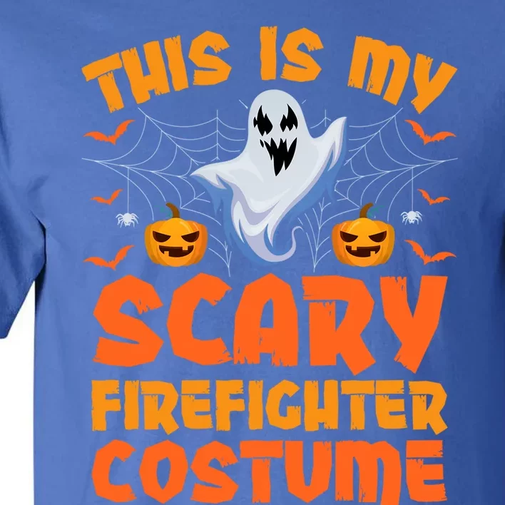 This Is My Scary Firefighter Costume Halloween Gift Tall T-Shirt