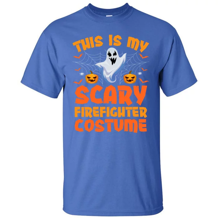 This Is My Scary Firefighter Costume Halloween Gift Tall T-Shirt