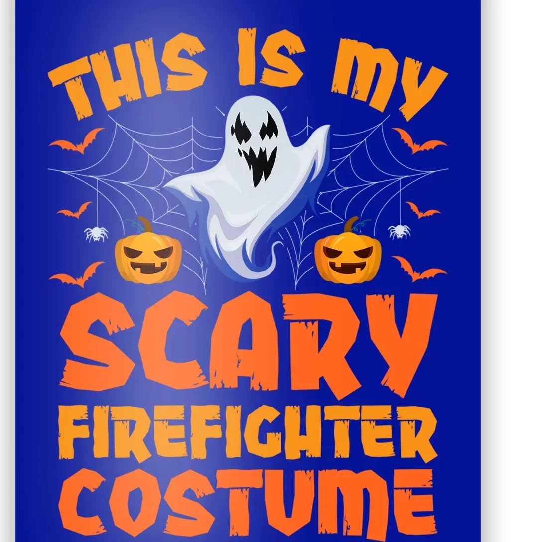 This Is My Scary Firefighter Costume Halloween Gift Poster