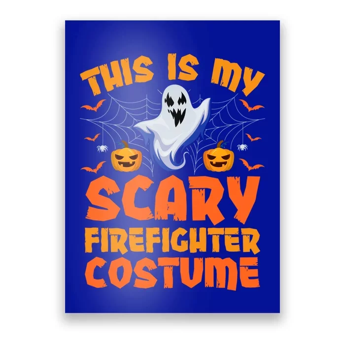 This Is My Scary Firefighter Costume Halloween Gift Poster