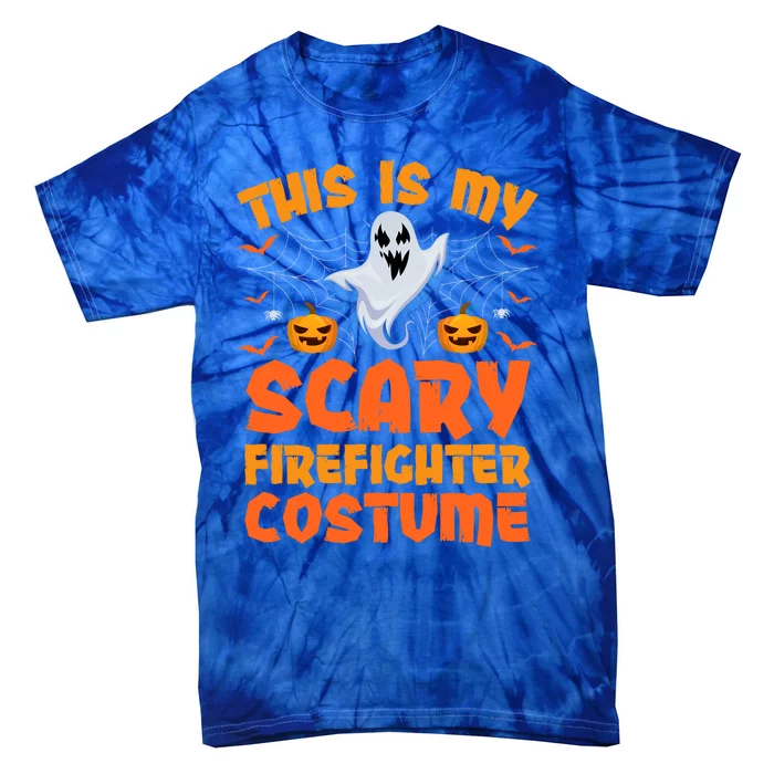 This Is My Scary Firefighter Costume Halloween Gift Tie-Dye T-Shirt