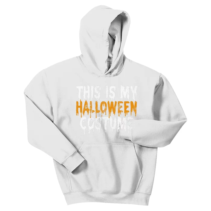 This Is My Halloween Costume Last Minute Halloween Costume Kids Hoodie