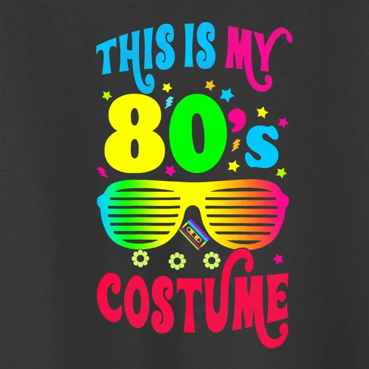 This Is My 80s Costume And Party Funny Toddler T-Shirt