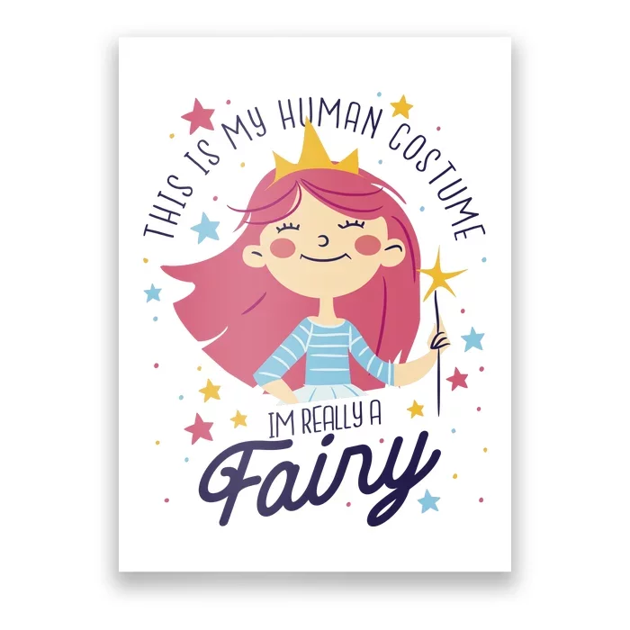 This Is My Human Costume I'm Really A Fairy Cute Halloween Poster