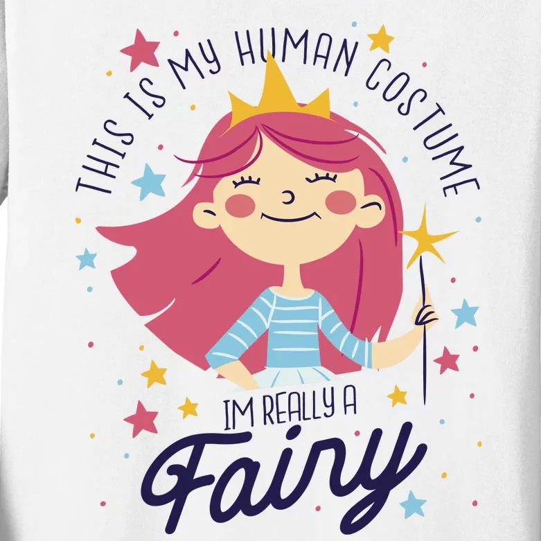 This Is My Human Costume I'm Really A Fairy Cute Halloween Kids Long Sleeve Shirt