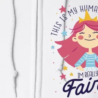 This Is My Human Costume I'm Really A Fairy Cute Halloween Full Zip Hoodie