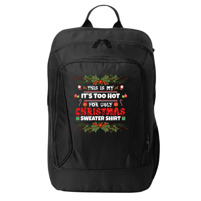 This Is My It's Too Hot For Ugly Christmas Sweater City Backpack