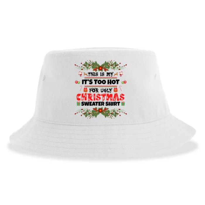 This Is My It's Too Hot For Ugly Christmas Sweater Sustainable Bucket Hat