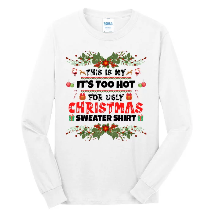 This Is My It's Too Hot For Ugly Christmas Sweater Tall Long Sleeve T-Shirt