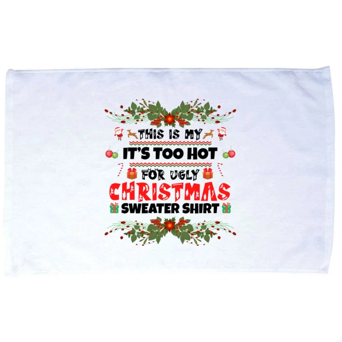 This Is My It's Too Hot For Ugly Christmas Sweater Microfiber Hand Towel