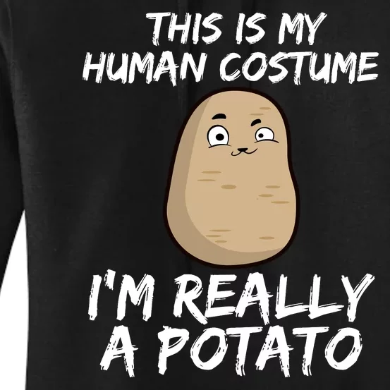 This Is My Human Costume Im Really A Potato Women's Pullover Hoodie