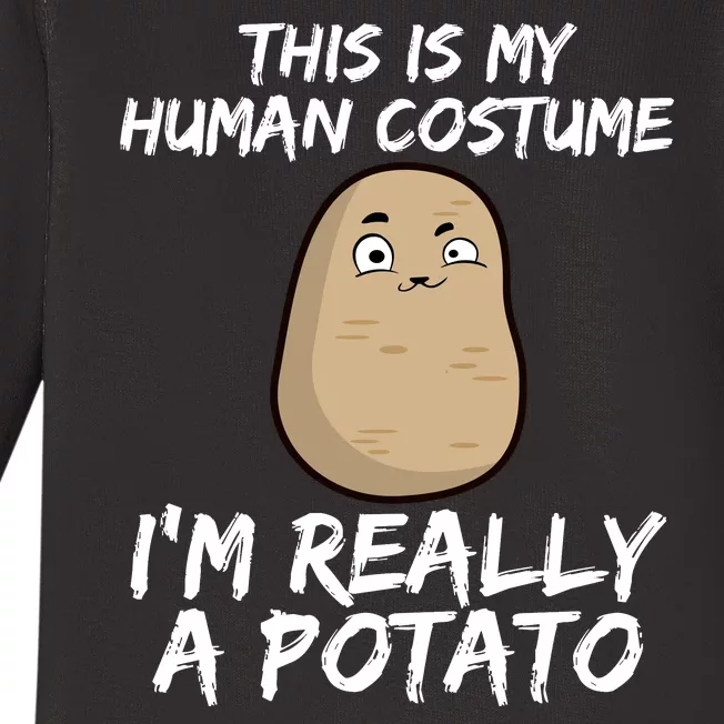 This Is My Human Costume Im Really A Potato Baby Long Sleeve Bodysuit