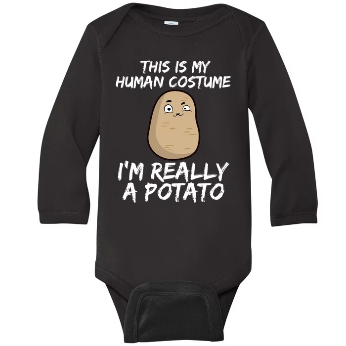 This Is My Human Costume Im Really A Potato Baby Long Sleeve Bodysuit