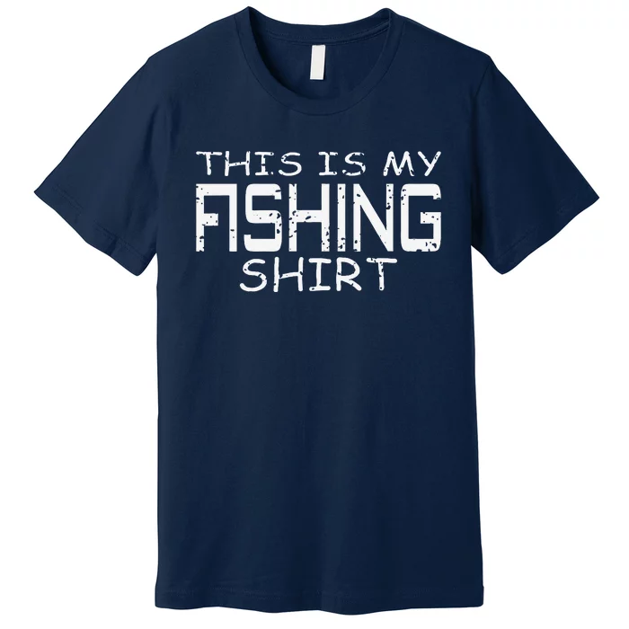 This Is My Fishing Gift Funny Fishing Premium T-Shirt