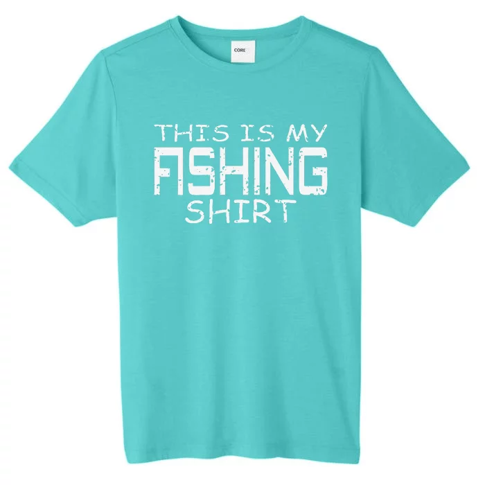 This Is My Fishing Gift Funny Fishing ChromaSoft Performance T-Shirt