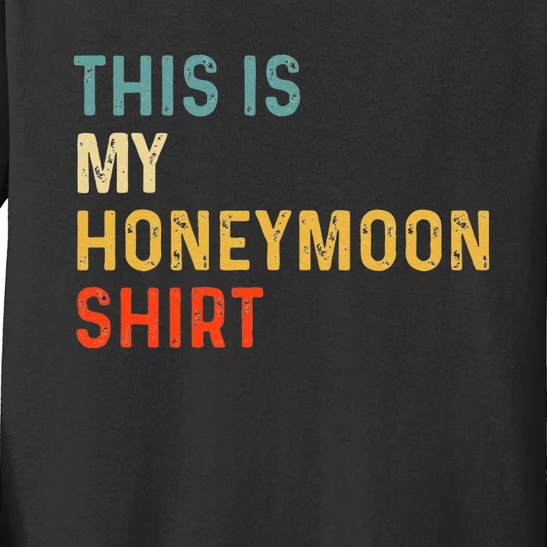 This Is My Honeymoon Matching Couple Honeymoon Kids Long Sleeve Shirt