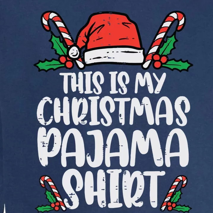 This Is My Christmas Pajama Funny Xmas Pjs Women Garment-Dyed Sweatshirt