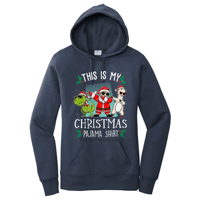 This Is My Christmas Pjs Dabbing Santa Dinosaur Llama Xmas Gift Women's Pullover Hoodie