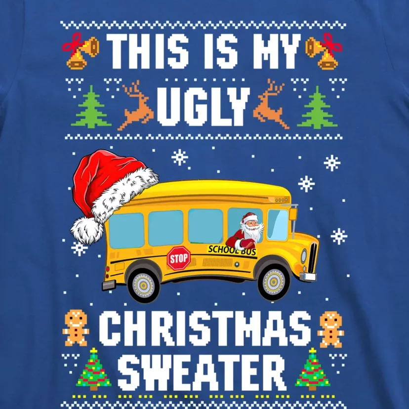 This Is My Ugly Sweater Christmas School Bus Driver Lovers Gift T-Shirt