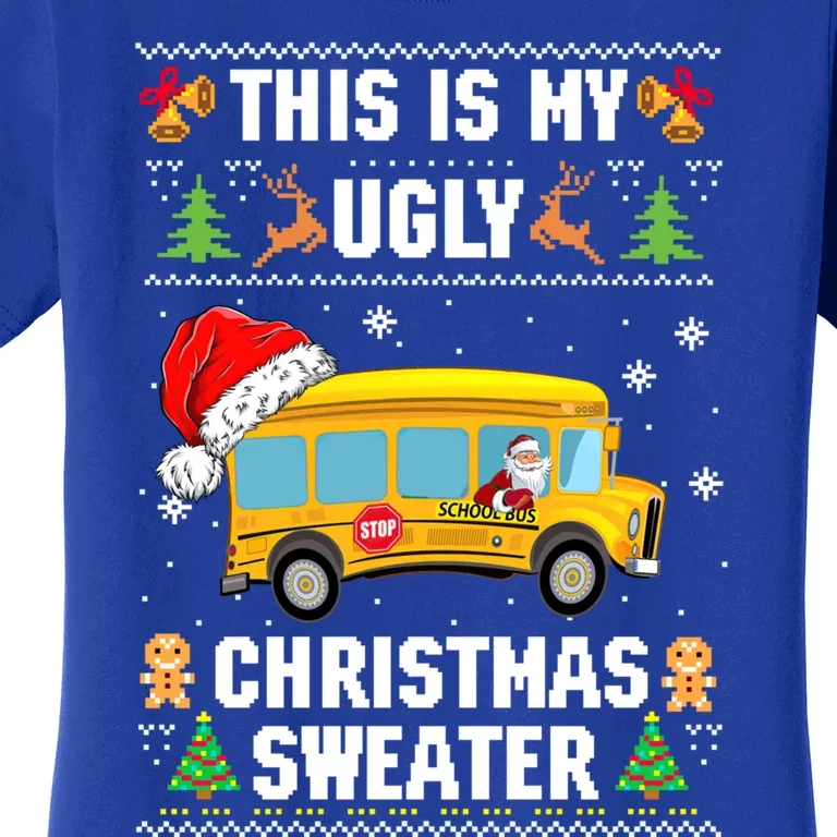 This Is My Ugly Sweater Christmas School Bus Driver Lovers Gift Women's T-Shirt