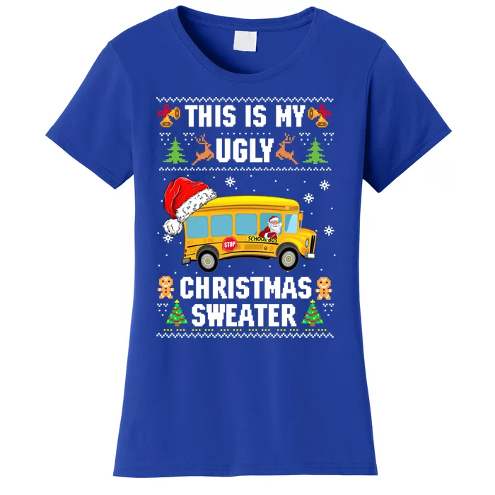 This Is My Ugly Sweater Christmas School Bus Driver Lovers Gift Women's T-Shirt