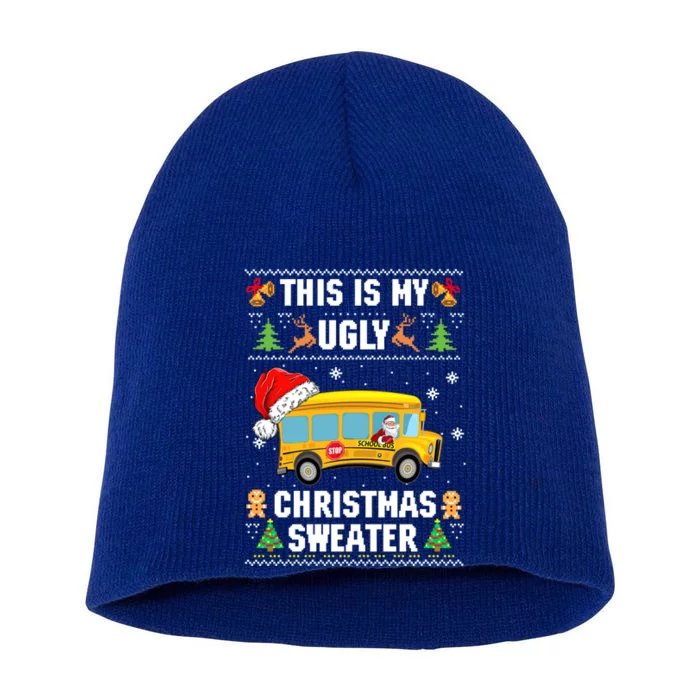 This Is My Ugly Sweater Christmas School Bus Driver Lovers Gift Short Acrylic Beanie